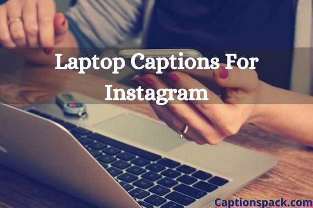 Laptop captions for Instagram