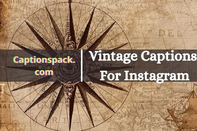 100 Vintage Instagram Captions With Quotes