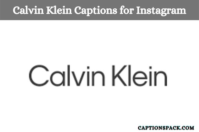 Calvin Klein Captions for Instagram