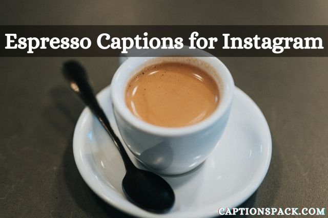 Espresso Instagram Captions