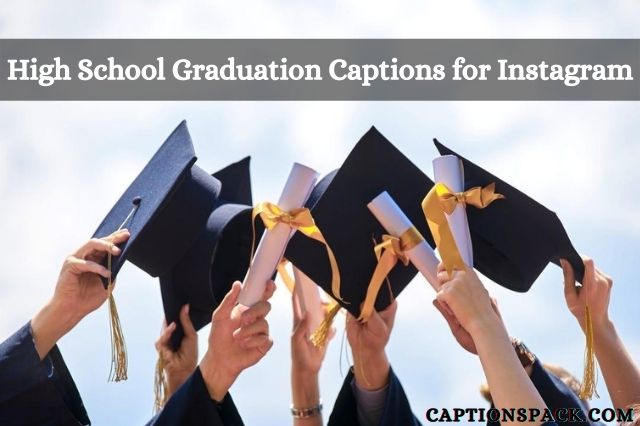 high school graduation captions for Instagram