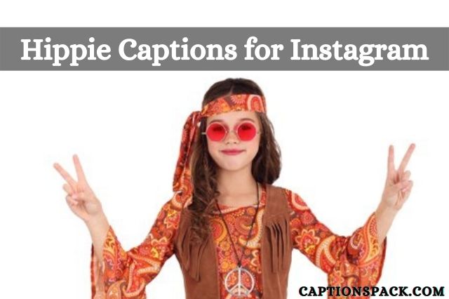 Hippie Captions for Instagram