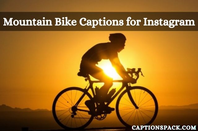 Mountain Bike Captions for Instagram