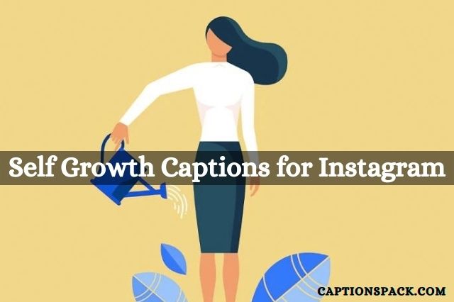 Self growth Captions for Instagram