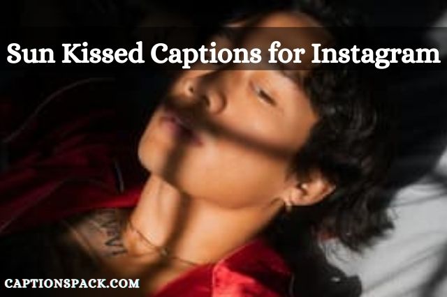 Sun Kissed Captions for Instagram