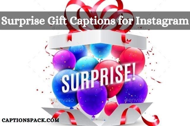 Surprise Gift Captions For Instagram