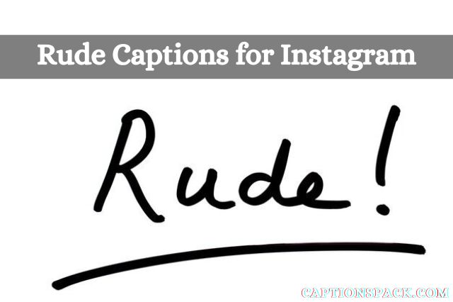 300 Rude Captions For Instagram Funny Best Quotes 