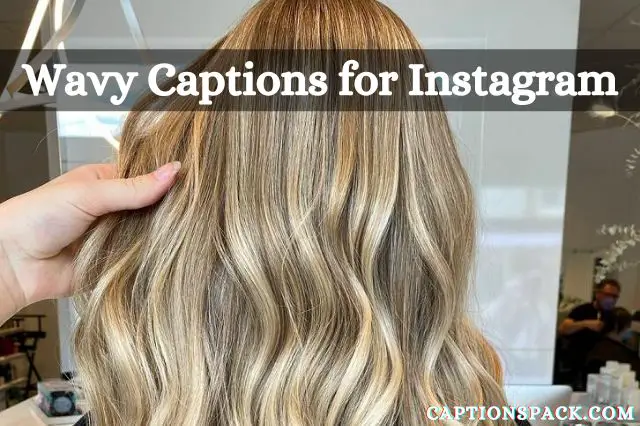 250+ Wavy Instagram Captions [Best & Funny Hair Quotes]