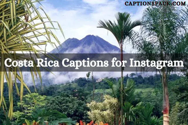 300+ Costa Rica Captions for Instagram With Sayings