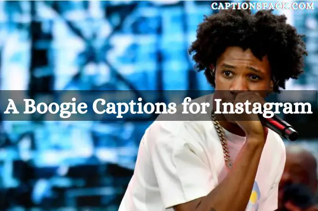 A Boogie Captions for Instagram