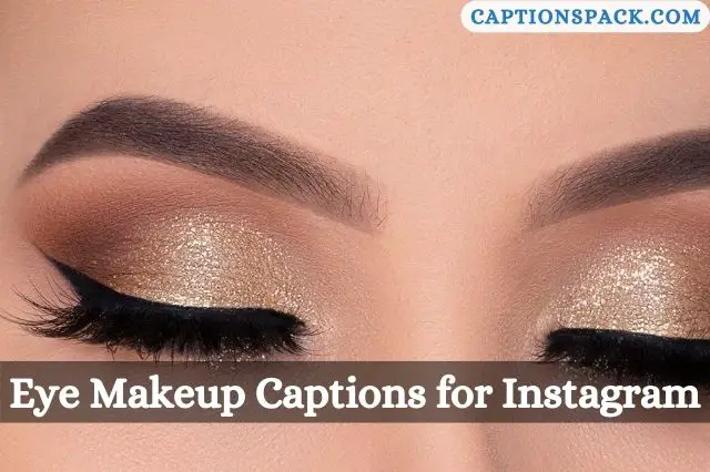 Eye Makeup Captions for Instagram