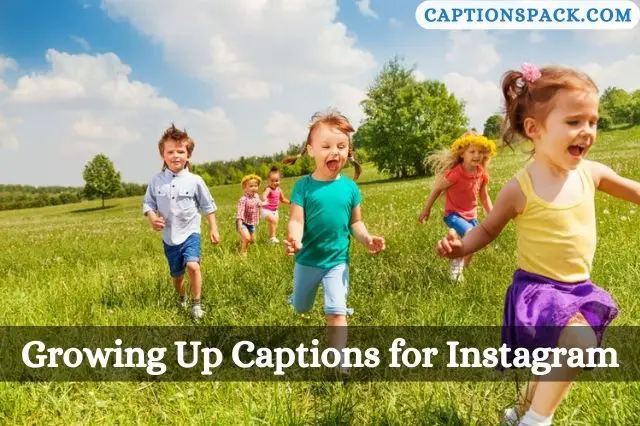Growing Up Captions for Instagram