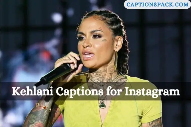 Kehlani Captions for Instagram