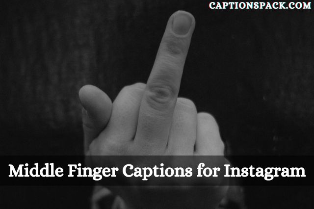 Middle Finger Captions for instagram