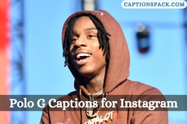 Polo G Captions for Instagram