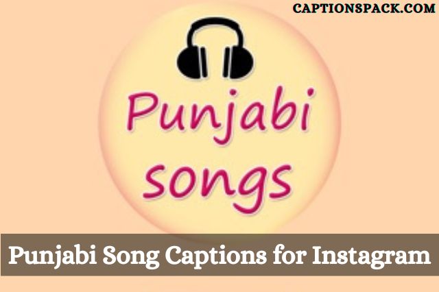 150-punjabi-song-captions-for-instagram-with-hashtag-quotes