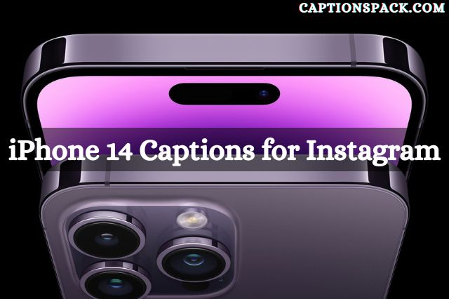 iPhone 14 Captions for Instagram