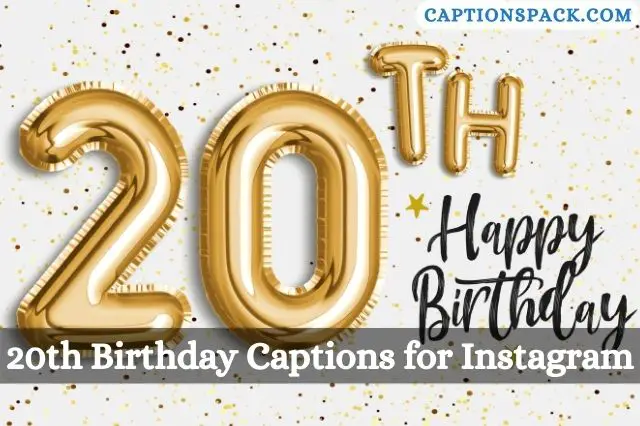 20th Birthday Captions for Instagram