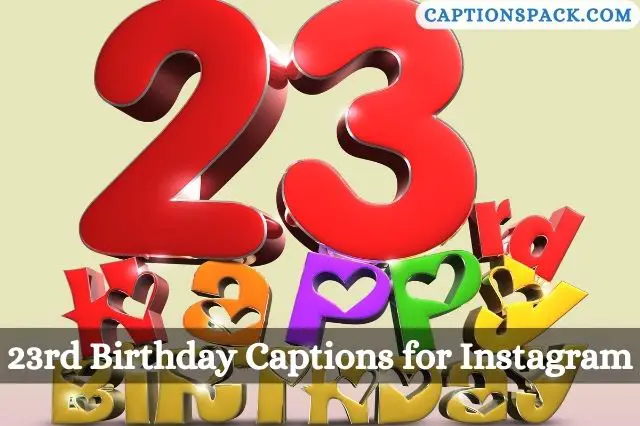 23rd Birthday Captions for Instagram