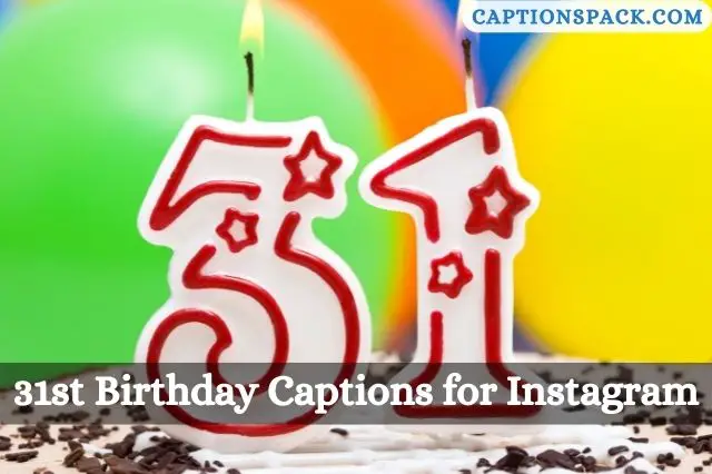 31st Birthday Captions for Instagram