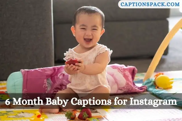360+ 6 Month Baby Captions for Instagram with Quotes