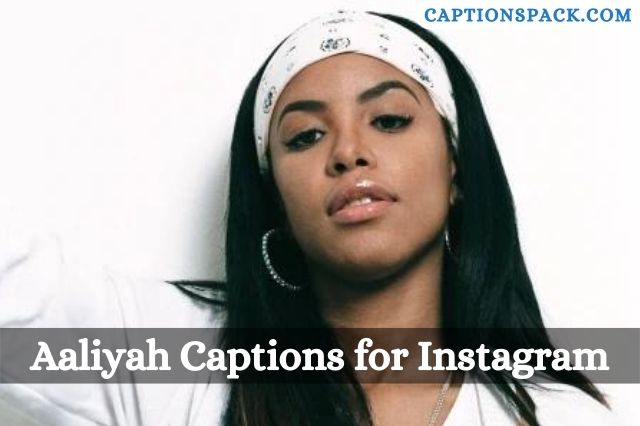 Aaliyah Captions for Instagram