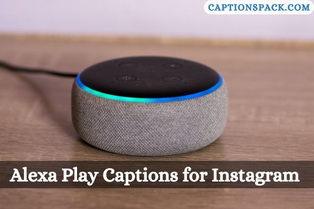 Alexa Play Captions for Instagram