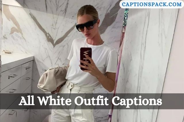 All White Outfit Captions for Instagram