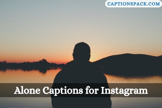 Alone Captions for Instagram