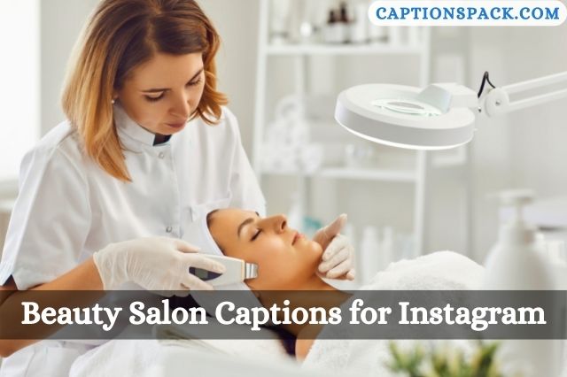 Beauty Salon Captions for Instagram