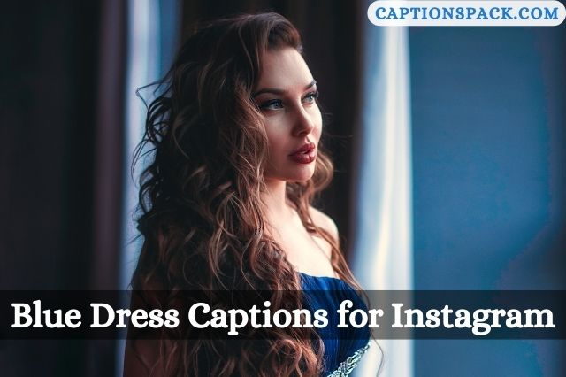 Blue Dress Captions for Instagram