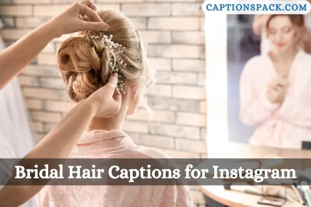 155+ Bridal Hair Captions for Instagram with Quotes