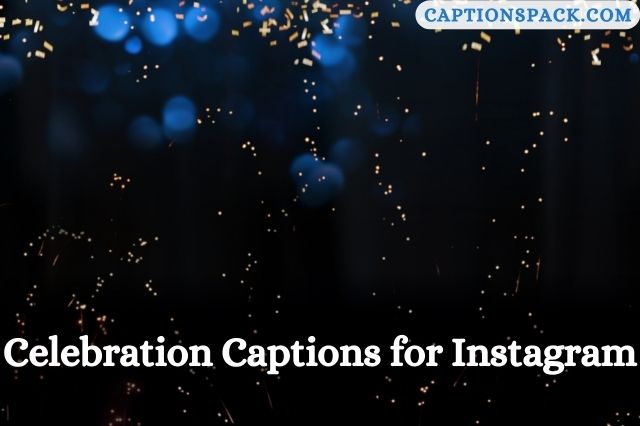 Celebration Captions for Instagram
