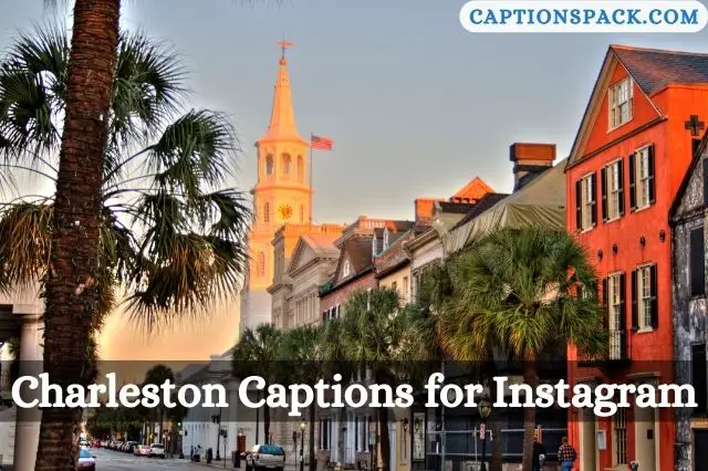 Charleston Captions for Instagram