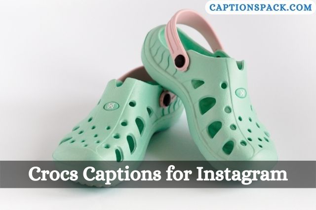 Crocs Captions for Instagram
