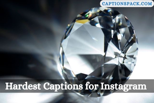 Hardest Captions for Instagram