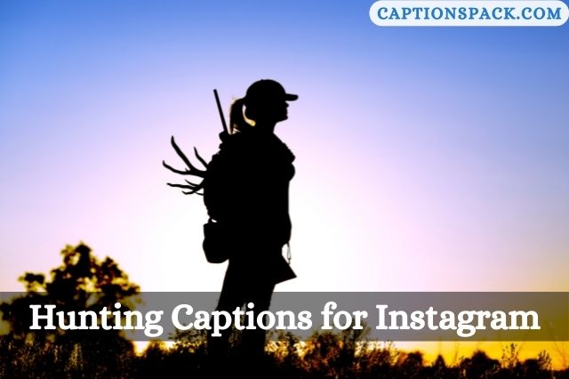 Hunting Captions for Instagram