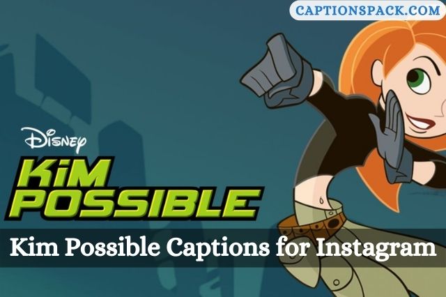 Kim Possible Captions for Instagram
