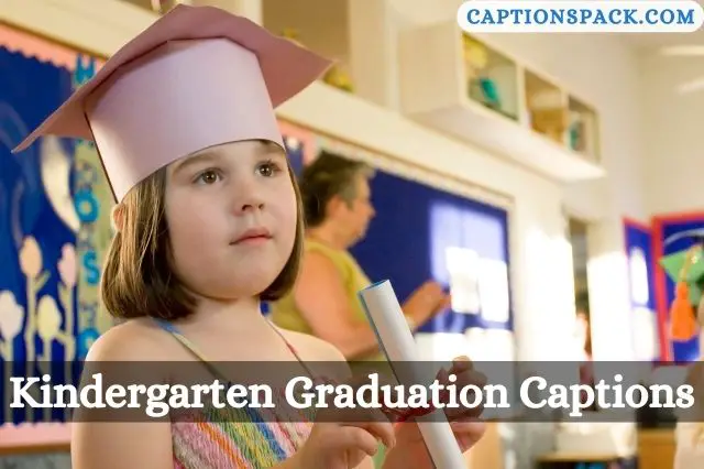 Kindergarten Graduation Captions for Instagram