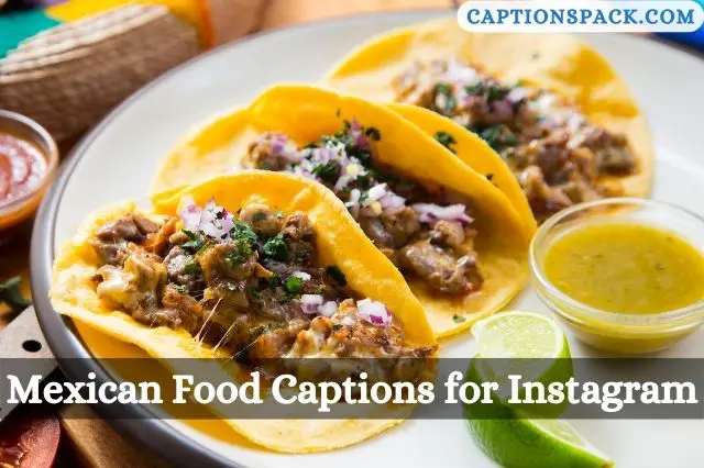 Mexican Food Captions for Instagram