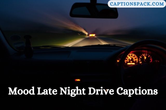 Mood Late Night Drive Captions for Instagram