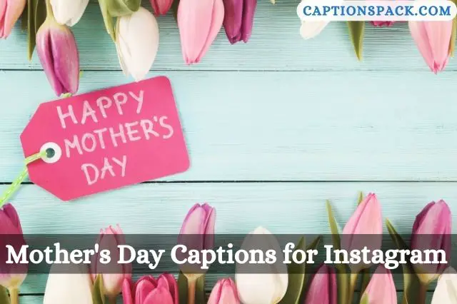 Mother's Day Captions for Instagram