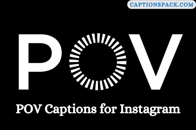 POV Captions for Instagram
