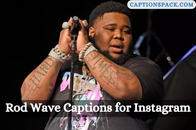 Rod Wave Captions for Instagram