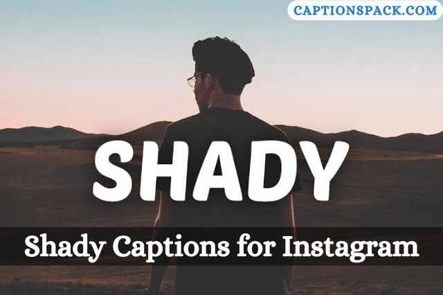 Shady Captions for Instagram