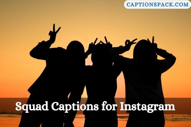 Squad Captions for Instagram