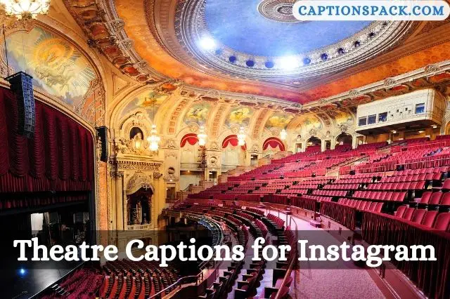 Theatre Captions for Instagram