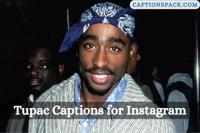 Tupac Captions for Instagram