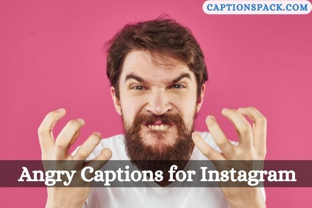 Angry captions for Instagram