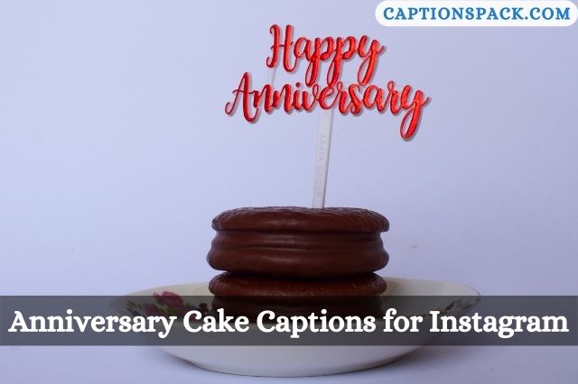 Anniversary Cake Captions for Instagram